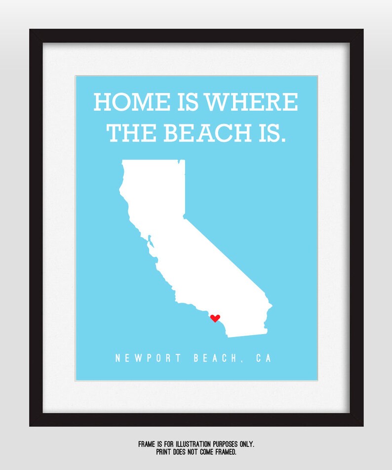 Newport Beach, CA Home Is Where The Beach Is Art Print Your Choice of Size & Color image 4