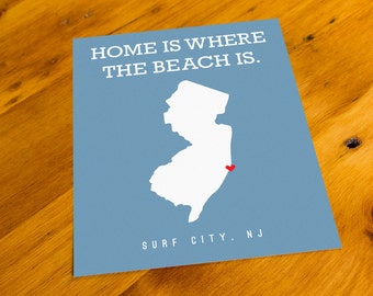 Surf City, NJ - Home Is Where The Beach Is - Art Print  - Your Choice of Size & Color!