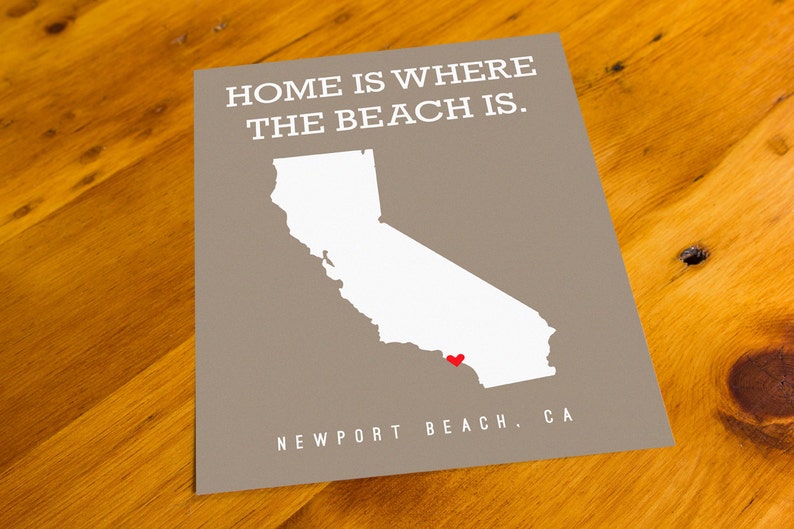 Newport Beach, CA Home Is Where The Beach Is Art Print Your Choice of Size & Color image 2