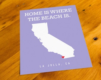 La Jolla, CA - Home Is Where The Beach Is - Art Print  - Your Choice of Size & Color!