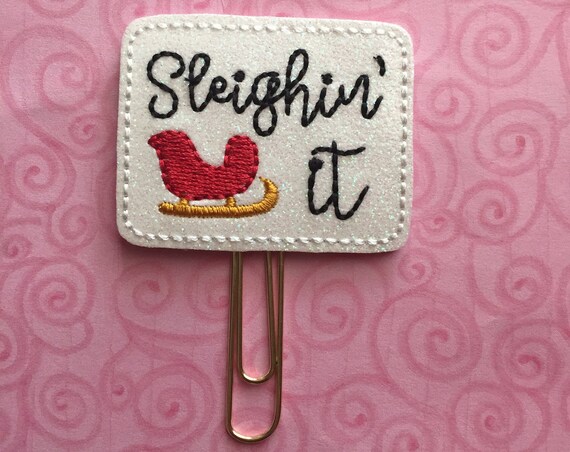 Sleighin It Clip/Planner Clip/Bookmark. Sleigh Planner Clip. Christmas Planner Clip. Snarky Planner Clip