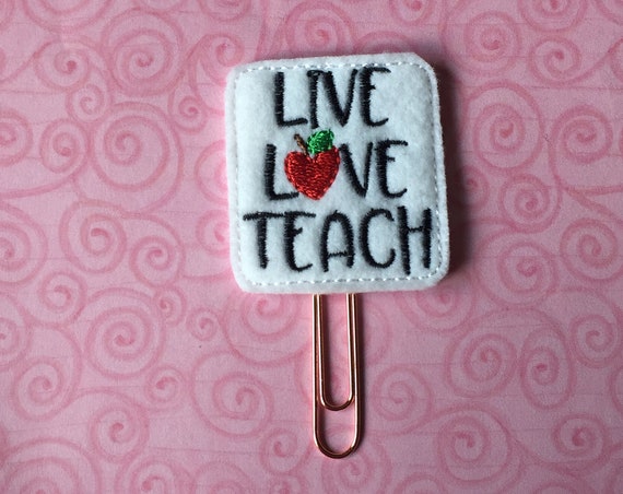 Live Love Teach Clip/Planner Clip/Bookmark. Teacher Planner Clip. School Planner Clip. Teach Planner Clip. Teacher Gift