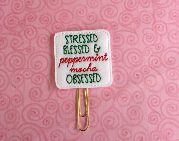 Stressed, Blessed & Peppermint Mocha Obsessed Clip/Planner Clip/Bookmark. Christmas planner clip. Coffee planner clip. Latte planner clip