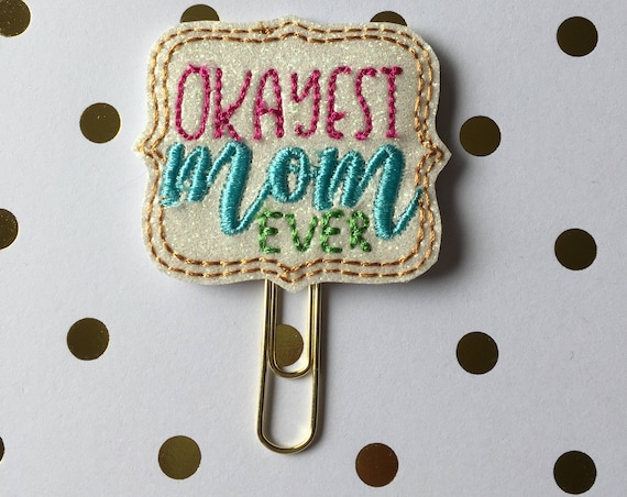 Okayest Mom Ever planner Clip/Planner Clip/Bookmark. Mom planner clip. Mom Life Planner Clip. Girl planner clip