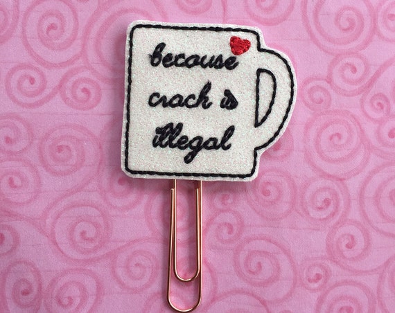 Legal Crack Glitter Vinyl Coffee Cup planner Clip/Planner Clip/Bookmark. Coffee Planner Clip. Coffee Addict Planner Clip. Legal Crack Clip