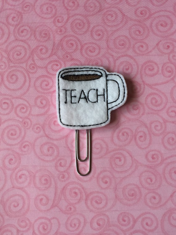 Teach Coffee Mug Clip/Planner Clip/Bookmark. Teacher Planner Clip. Coffee Planner Clip. School Planner Clip. Teach Planner Clip. Mug Planner