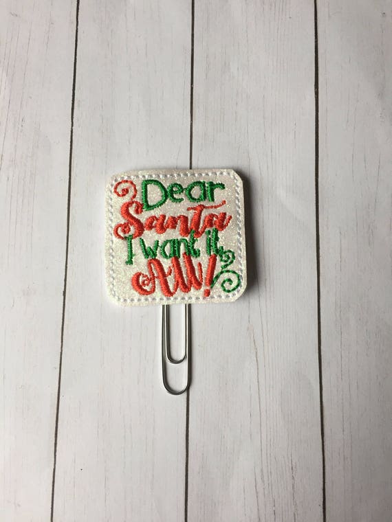 Dear Santa I Want It All planner Clip/Planner Clip/Bookmark. Glitter Planner Clip. Santa Planner Clip. Christmas Planner Clip. Holiday Clip