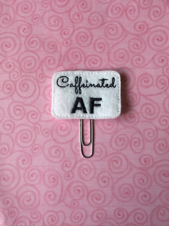 Caffeinated AF Clip/Planner Clip/Bookmark. Snarky Planner Clip. Coffee Planner Clip. Mom Life Planner Clip