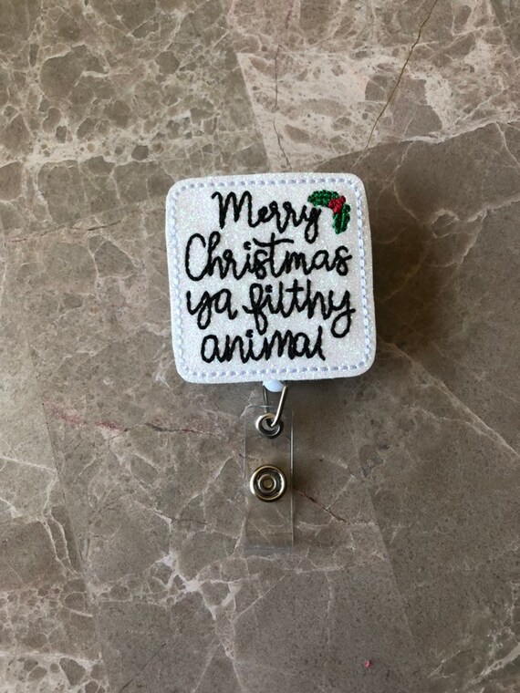 Ya Filthy Animal Badge Reel/Christmas Badge Reel/Nurse Badge Reel/Teacher Badge Reel