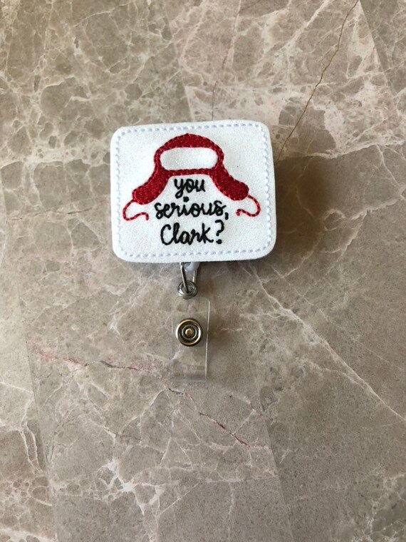 You Serious Clark Badge Reel/Christmas Badge Reel/Nurse Badge Reel/Teacher Badge Reel