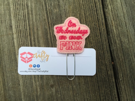 On Wednesdays We Wear Pink Mean Girls Planner Clip/Paper Clip/Feltie Clip.