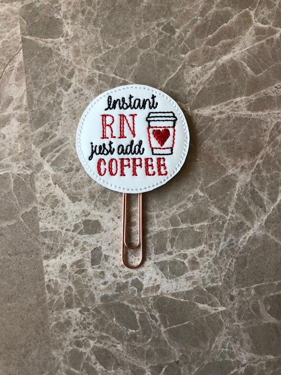 Instant RN, Just Add Coffee Clip/Planner Clip/Bookmark. Nurse Planner Clip. Medical Planner Clip. Glitter Planner Clip. RN Planner Clip