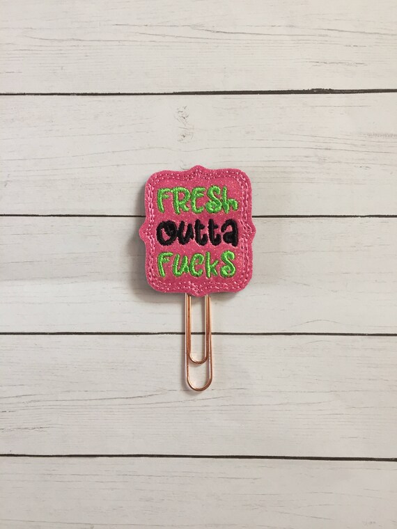 Fresh Outta F**** Planner Clip/Planner Clip/Bookmark. Glitter Planner Clip. Word Planner Clip. Snarky Planner Clip. Mature Planner Clip