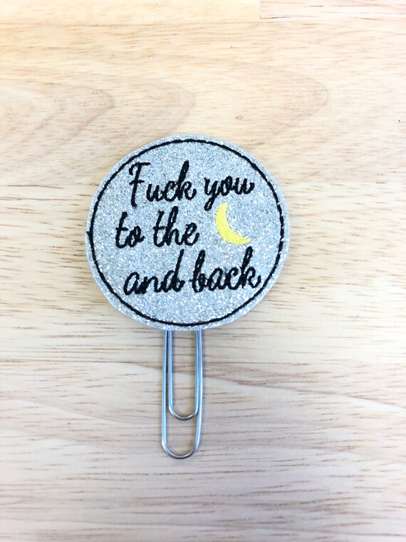 Glitter Vinyl Mature Content Planner Clip/Planner Clip/Bookmark. Curse Word Planner Clip. F*** To The Moon And Back