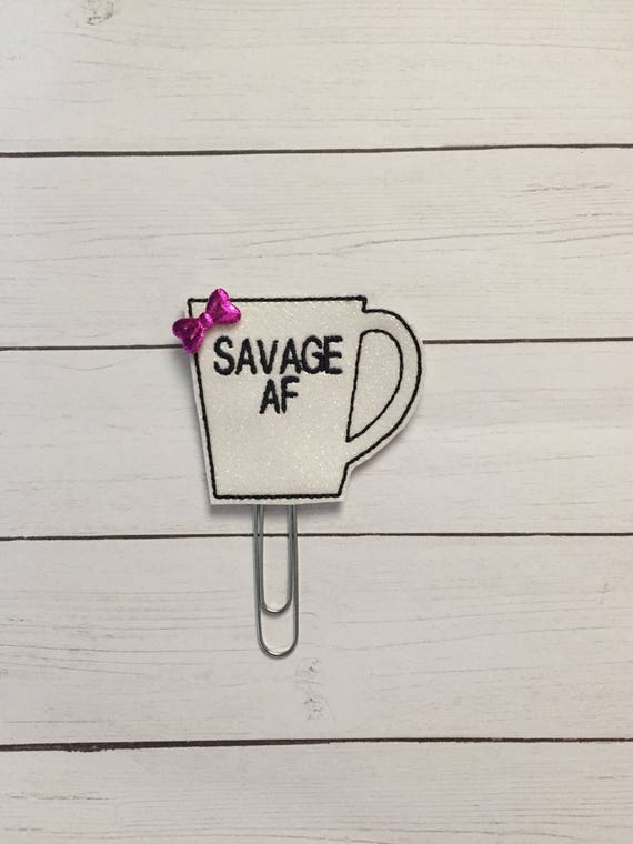 Savage AF Coffee Cup Planner Clip/Planner Clip/Bookmark. Glitter Planner Clip. Coffee Planner Clip. Savage Planner Clip