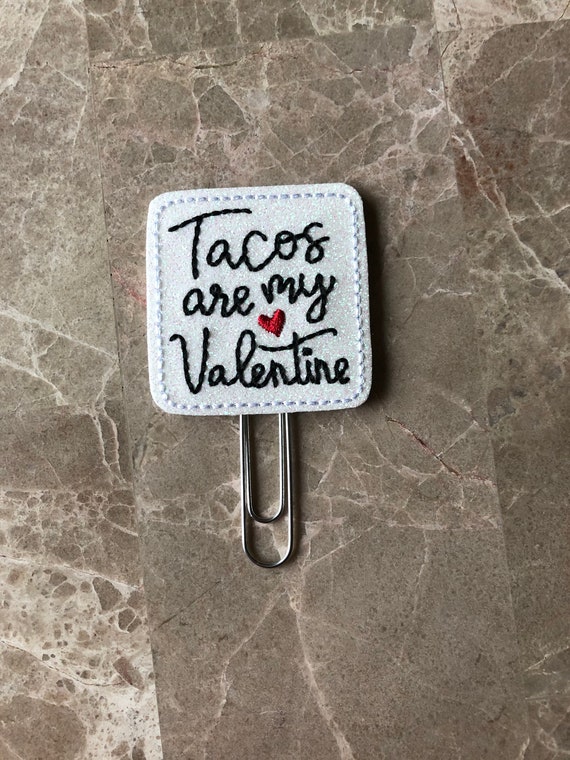 Tacos Are My Valentine Clip/Planner Clip/Bookmark. Valentine Planner Clip. Love Planner Clip. Glitter Planner Clip