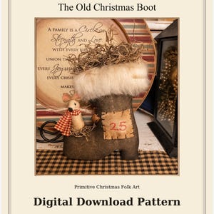 May include: A fabric Christmas boot decoration with a white faux fur cuff, a square patch featuring the number 25, and a small mouse figure wearing a red and white checkered scarf. The text reads The Old Christmas Boot and Digital Download Pattern.