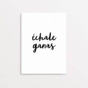 Échale Ganas Printable | Encouragement Gallery Wall Art Print, Si Se Puede, Latina Spanish Quote Digital Download, Latinx, hechale ganas
