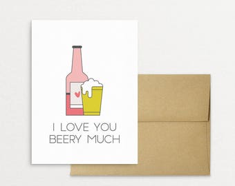 Printable Digital File | I Love You Beery Much Funny Craft Beer Greeting Card For Him or For Her