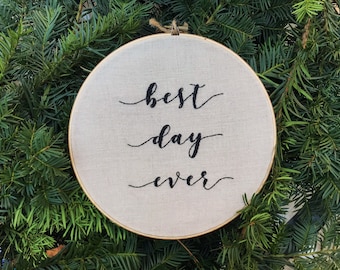 Best Day Ever Embroidered Hoop / Wedding Photography Prop / Photography Prop / Handmade Home Decor