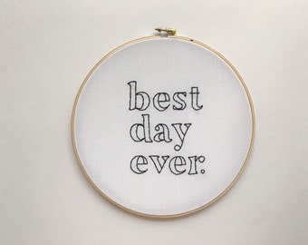 Best day ever embroidered hoop / wedding photography prop / photography prop