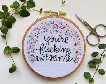 You're Awesome Embroidered Hoop 4” | Swear Word Embroidery | Profane Embroidery | Fucking Awesome | Gift for Her | Unique Motivational Gift