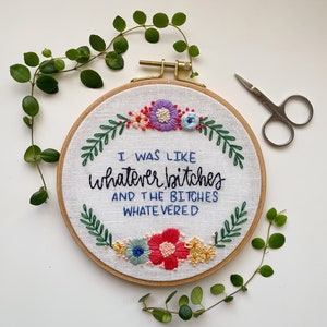 6" whatever, bitches embroidery / curse words embroidery / profane embroidery / snarky embroidery