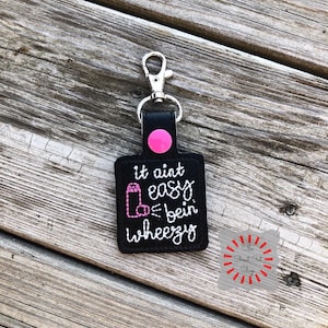 It Ain&#39;t Easy Being Wheezy Keychain, Inhaler Key Chain, Asthma Awareness Key Ring, Nurse, Respiratory Therapist Gift, RT, Inhaler, Lungs