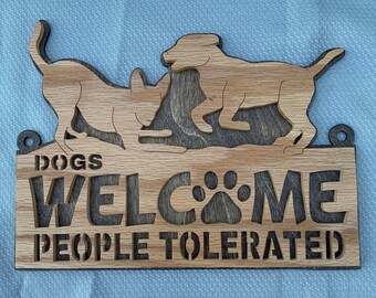 Dogs Welcome People Tolerated | | Scrollsaw | Wood | Handmade | Gift | Woodworking | Home Decor | Plaque | Christmas | Birthday | Pet |