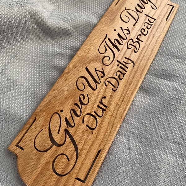 Give us this day our daily bread, Handmade Oak Scrollsaw Sign, Lord's Prayer, Religious Gift