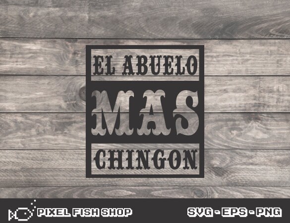 El Abuelo Mas Chingon Grandfather Father's Day SVG | Etsy