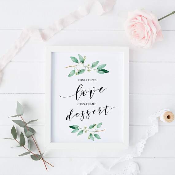 First Comes Love Then Comes Dessert Greenery Wedding Dessert Etsy