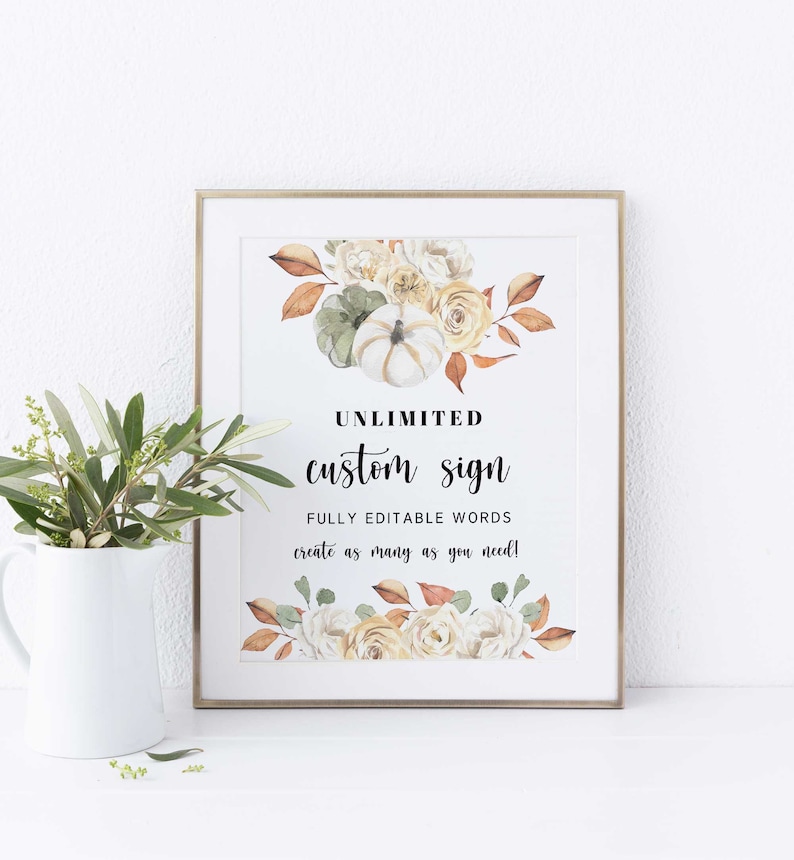 May include: A printable sign featuring a watercolour design of autumn leaves, pumpkins and flowers. The text on the sign reads "Unlimited custom sign, Fully editable words, create as many as you need!"
