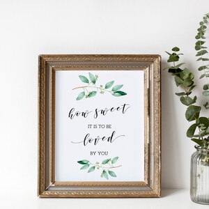 How Sweet It is to Be Loved by You Sign Greenery Wedding - Etsy