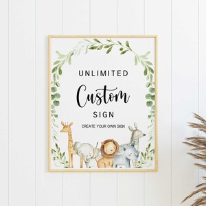 May include: A printable sign with a green leafy border and a white background. The sign says "Unlimited Custom Sign" and "Create Your Own Sign". There are five cartoon animals in the bottom of the sign: a giraffe, an elephant, a lion, a rhino, and a zebra.