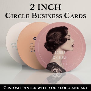 500 Two Inch Custom Circle Shaped Business Cards printed on 2 sides in full color. 14pt Glossy or Matte finish.