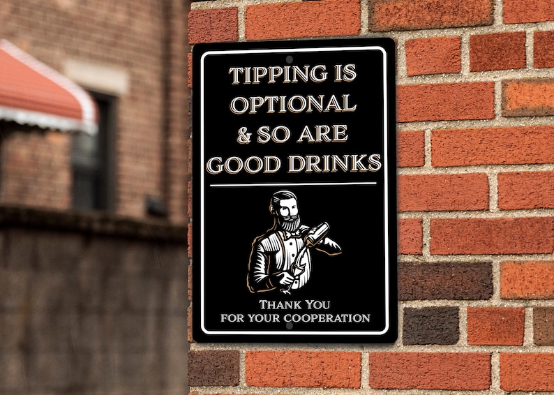 BAR SIGN Tipping is Optional and so Are Good Drinks Aluminum Etsy