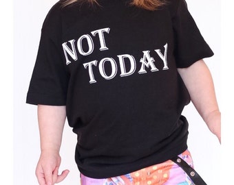 Infant/Toddler unisex Tshirt - Not Today - sizes 18m-5/6t girls / boys shirt , trendy kid clothing , hipster baby