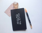 Inspiring Moleskine Notebook - Do What you Love Handcrafted Stickly - A6/small