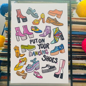 May include: A colorful illustration of various shoes with the text "Put on your dancing shoes." The shoes are in different styles, including boots, sandals, and sneakers. The background is white.