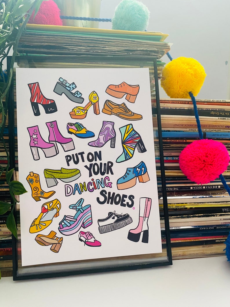 May include: A colorful illustration of various shoes with the text "Put on your dancing shoes." The shoes are drawn in a cartoon style and include boots, sandals, sneakers, and heels.