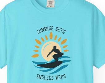 Surfer T-Shirt, Sunrise Sets, Endless Reps, Beach Graphic Tee