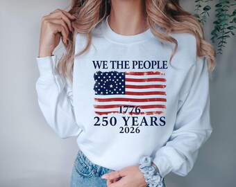 Sweatshirt American Flag  | 1776 2026 We the People Patriotic