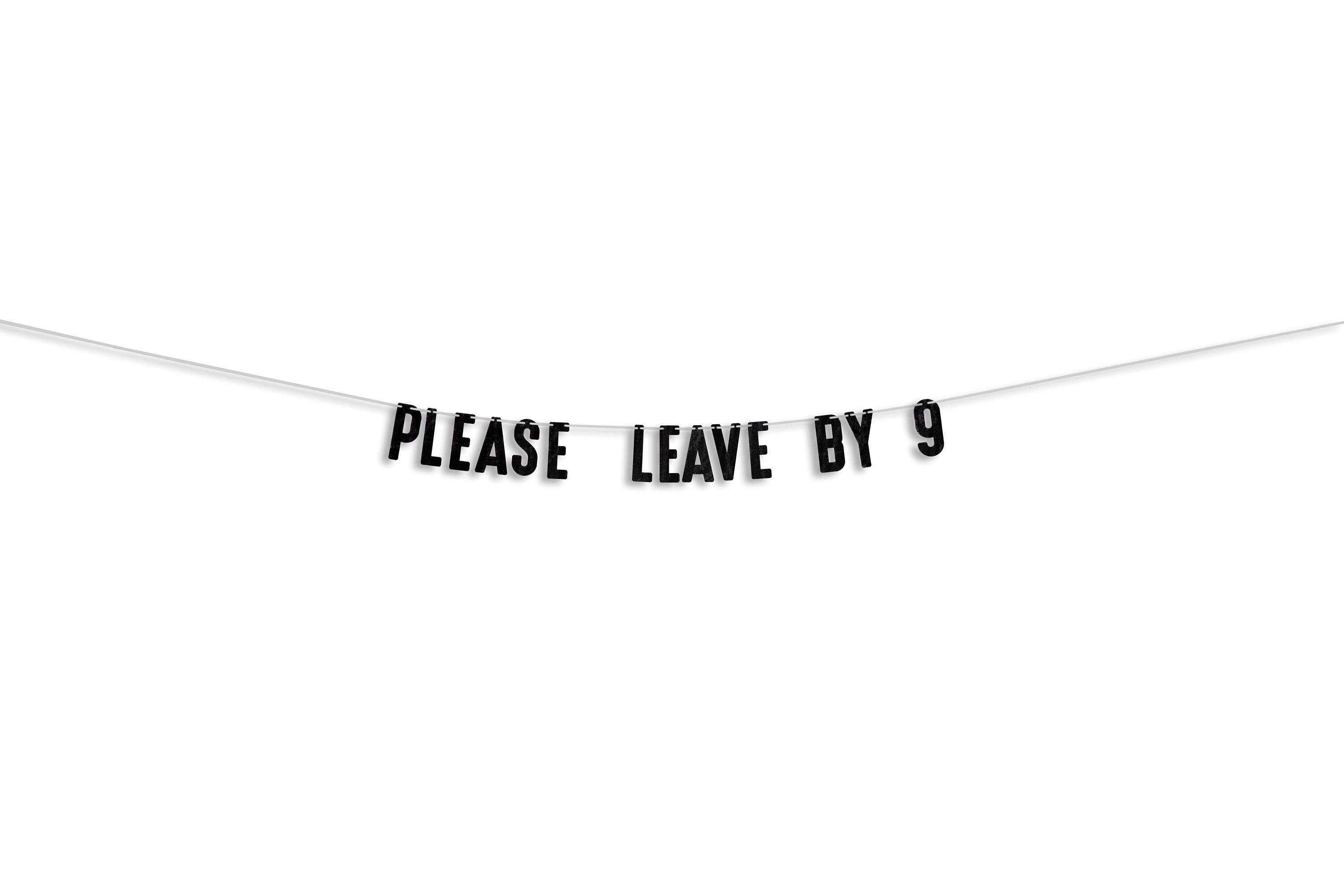 Please Leave By 9 party banner | Etsy