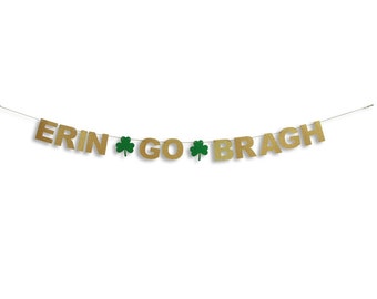 ERIN GO BRAGH Banner, St Patricks Day Banner, St Patricks Day decoration, Irish banner
