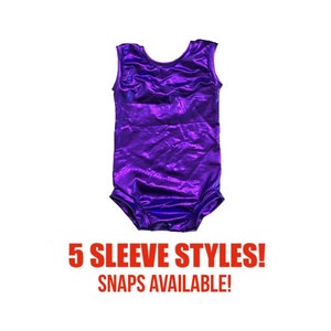 May include: A purple sleeveless leotard with a shiny metallic finish. 5 Sleeve Styles! Snaps Available!