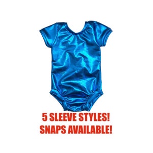 May include: A bright blue metallic bodysuit with short sleeves. The text "5 SLEEVE STYLES! SNAPS AVAILABLE!" is printed below the bodysuit.