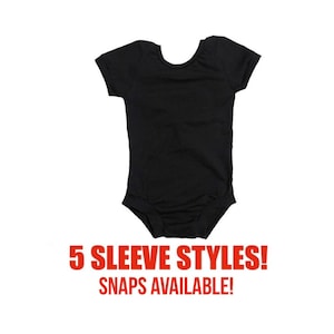 May include: Black bodysuit with short sleeves. The garment has a scoop neckline and is designed to fit snugly. Text at the bottom reads "5 SLEEVE STYLES! SNAPS AVAILABLE!"