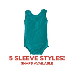 May include: Teal-colored sleeveless bodysuit with a scoop neck. The text "5 SLEEVE STYLES! SNAPS AVAILABLE" is displayed in red at the bottom of the image. The bodysuit is made of a soft, stretchy fabric.