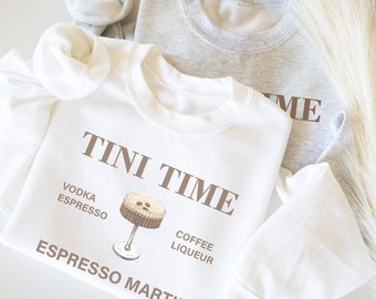 Espresso Martini Sweatshirt, Tini Time, Espresso Shirt, Espresso Martinis, Espresso Martini Top, Martini Lover Gift, Martinis Sweatshirt Her